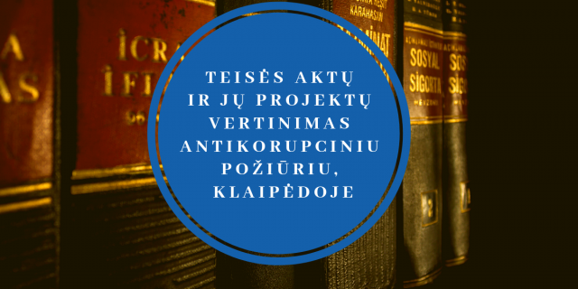 Teisės aktų ir jų projektų vertinimas antikorupciniu požiūriu, Klaipėdoje