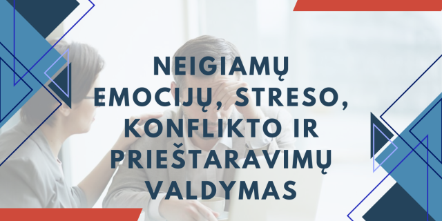 Nuotoliniai mokymai. Neigiamų emocijų, streso, konflikto ir prieštaravimų valdymas